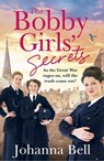 The Bobby Girls' Secrets - Johanna Bell - 9781529330878