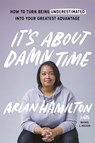 It's About Damn Time - Arlan Hamilton - 9781529334135