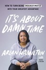 It's About Damn Time - Arlan Hamilton - 9781529334159