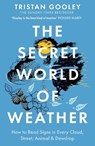 The Secret World of Weather - Tristan Gooley - 9781529339581