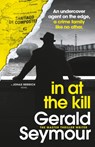 In At The Kill - Gerald Seymour - 9781529340488