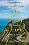 Why Travel Matters - STORTI,  Craig - 9781529345575