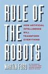 Rule of the Robots - Martin Ford - 9781529345995
