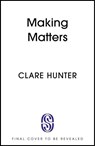 Making Matters - Clare Hunter - 9781529346312