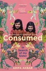 Consumed - Arifa Akbar - 9781529347531