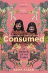 Consumed - Arifa Akbar - 9781529347555