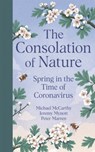 The Consolation of Nature - Michael McCarthy ; Jeremy Mynott ; Peter Marren - 9781529349153
