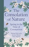 The Consolation of Nature - Michael McCarthy ; Jeremy Mynott ; Peter Marren - 9781529349160