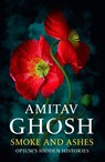 Smoke And Ashes - Amitav Ghosh - 9781529349252
