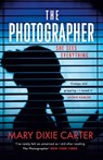 The Photographer - Mary Dixie Carter - 9781529350937