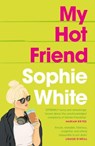 My Hot Friend - Sophie White - 9781529352757