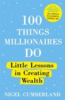 100 Things Millionaires Do - Nigel Cumberland - 9781529353235