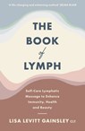 The Book of Lymph - Lisa Levitt Gainsley - 9781529354447