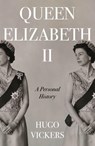 Queen Elizabeth II - Hugo Vickers - 9781529355178