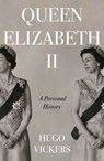Queen Elizabeth II - Hugo Vickers - 9781529355185
