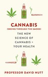 Cannabis (seeing through the smoke) - Professor David Nutt - 9781529360523