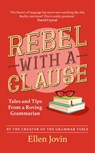 Rebel with a Clause - Ellen Jovin - 9781529360905