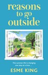 Reasons To Go Outside - Esme King - 9781529362831