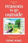 Reasons To Go Outside - Esme King - 9781529362848