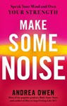 Make Some Noise - Andrea Owen - 9781529370829