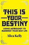 This Is Your Destiny - Aliza Kelly - 9781529372458