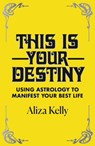 This Is Your Destiny - Aliza Kelly - 9781529372465