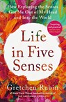 Life in Five Senses - Gretchen Rubin - 9781529372762