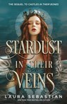 Stardust in their Veins - Laura Sebastian - 9781529373042