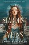Stardust in their Veins - Laura Sebastian - 9781529373066