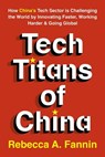 Tech Titans of China - Rebecca Fannin - 9781529374506
