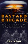 The Bastard Brigade - Sam Kean - 9781529374889