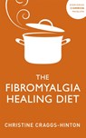 The Fibromyalgia Healing Diet - Christine Craggs-Hinton - 9781529375688