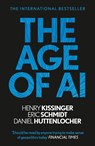 The Age of AI - Henry A Kissinger ; Eric Schmidt ; Daniel Huttenlocher - 9781529375992