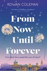 From Now Until Forever - Rowan Coleman - 9781529376517