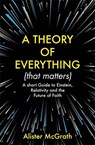A Theory of Everything (That Matters) - Dr Alister E McGrath - 9781529377965