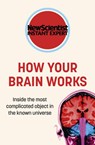How Your Brain Works - New Scientist - 9781529380217