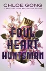 Foul Heart Huntsman - Chloe Gong - 9781529380316