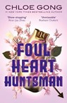 Foul Heart Huntsman - Chloe Gong - 9781529380354