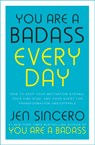 You Are a Badass Every Day - Jen Sincero - 9781529380514