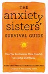 The Anxiety Sisters' Survival Guide - Maggie Sarachek ; Abbe Greenberg - 9781529383232