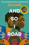 And So I Roar - Abi Dare - 9781529383522