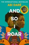 And So I Roar - Abi Daré - 9781529383614