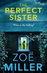 The Perfect Sister - Zoe Miller - 9781529385045