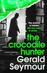 The Crocodile Hunter - Gerald Seymour - 9781529386042
