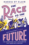 The Race to the Future - Kassia St Clair - 9781529386073