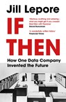 If Then - Jill Lepore - 9781529386172