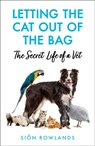 Letting the Cat Out of the Bag - Sion Rowlands - 9781529395235