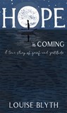 Hope is Coming - Louise Blyth - 9781529395532