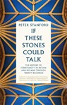 If These Stones Could Talk - Peter Stanford - 9781529396430