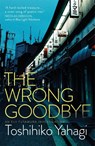 The Wrong Goodbye - Toshihiko Yahagi - 9781529400991